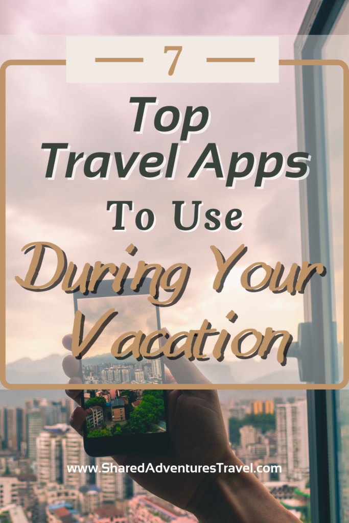 Top 7 Apps to use During Your Vacation Pin